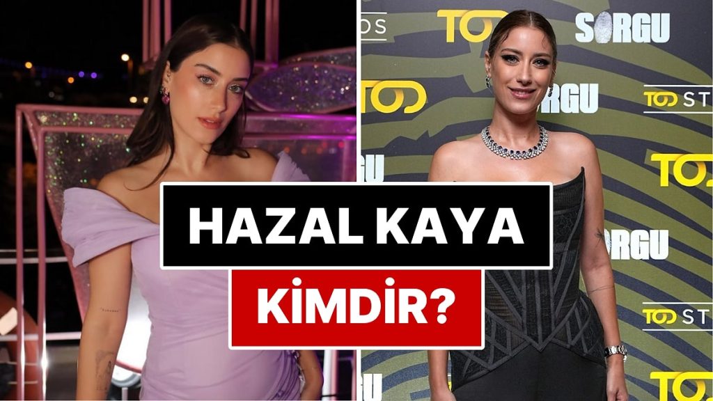 Pera Palas’ta Gece Yarısı’ndaki Hazal Kaya Kimdir?