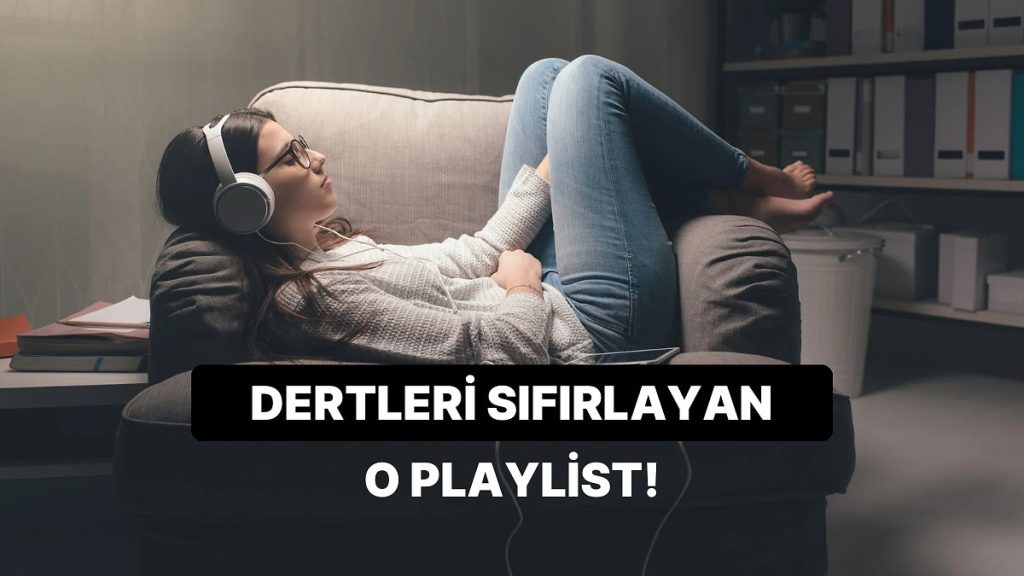 Gece Vakti Dinlendiğinde Dertleri Sıfırlayan Playlist Hazırladık!