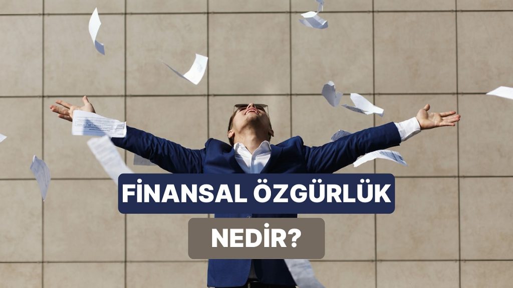 Finansal Özgürlük Nedir? – Onedio