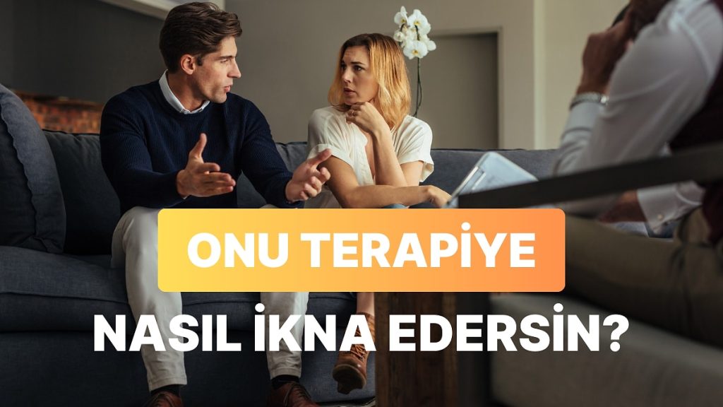 Çift Terapisine İkna Olmayan Partnerinizi İkna Etmek İçin 11 Yol