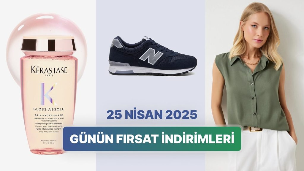 Fırsat İndirimleri Olan Markalar, 25 Nisan 2025