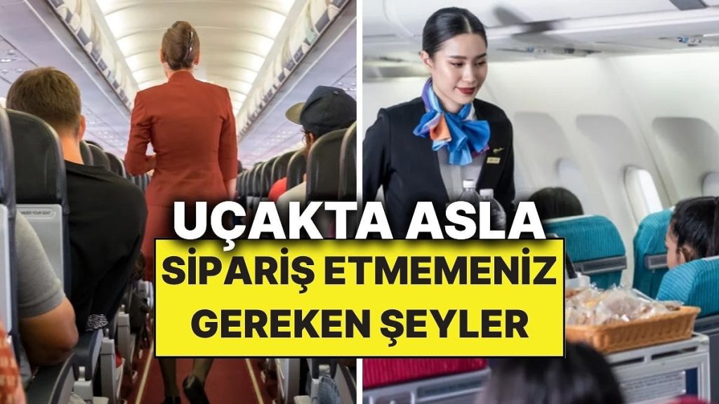 Uçakta Sipariş Etmemeniz Gereken 5 Şey