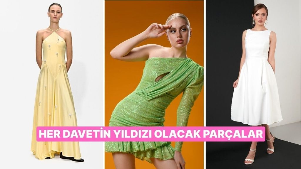 Davet İçin Şık ve Tarz Kurtarıcı Elbise Önerileri