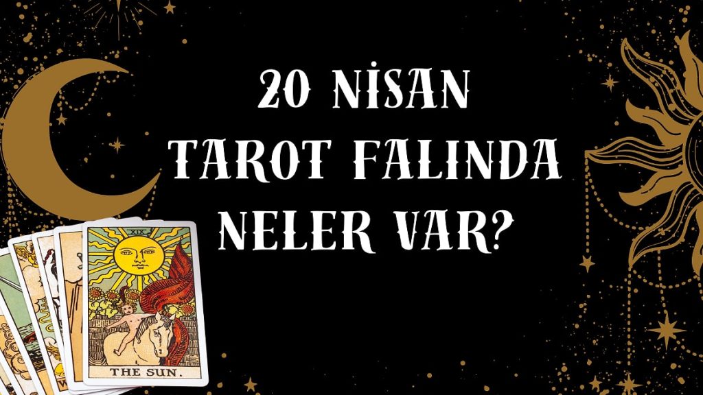 20 Nisan 2025 Günlük Tarot Falı