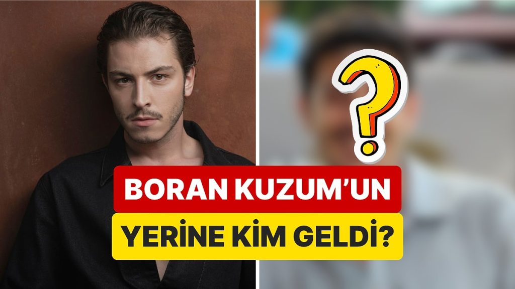 Boykot Çağrısı Sonrası TRT Dizisinden Çıkarılan Boran Kuzum’un Yerine Gelecek Oyuncu Belli Oldu!