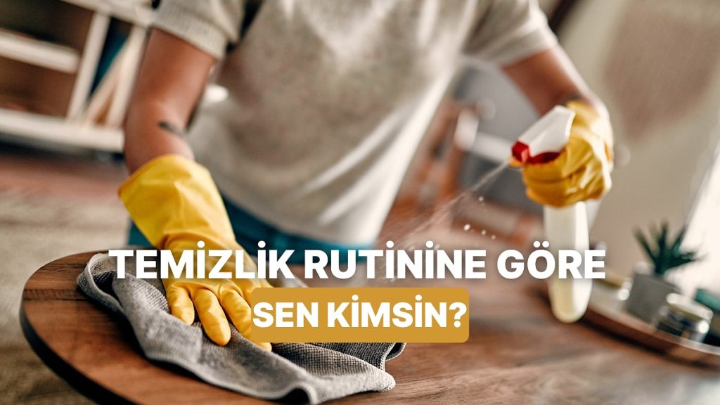 Temizlik Rutinin Nasıl? – Onedio