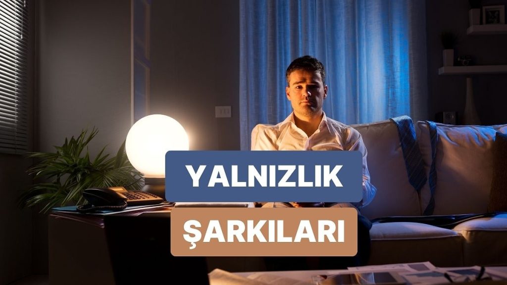 Yalnızlık Şarkıları – Onedio