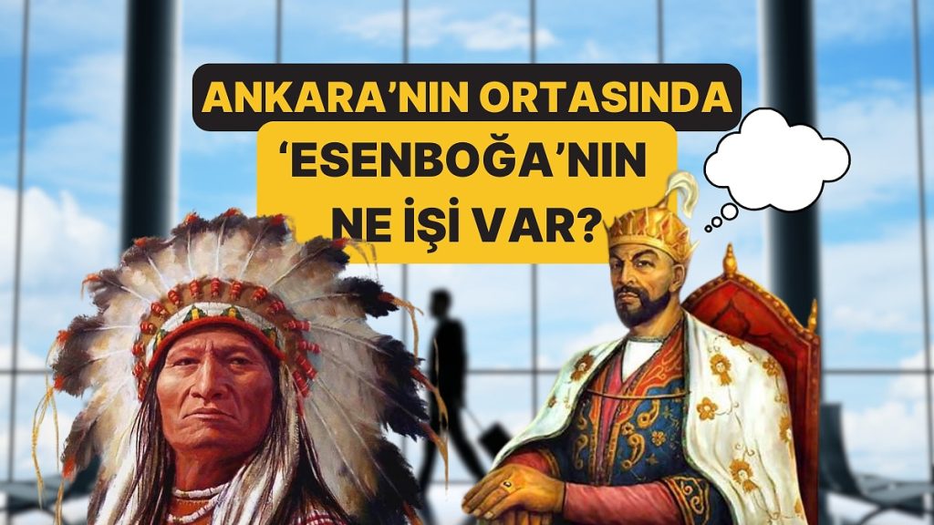Esenboğa Havalimanı’nın İsmi Nereden Geliyor?