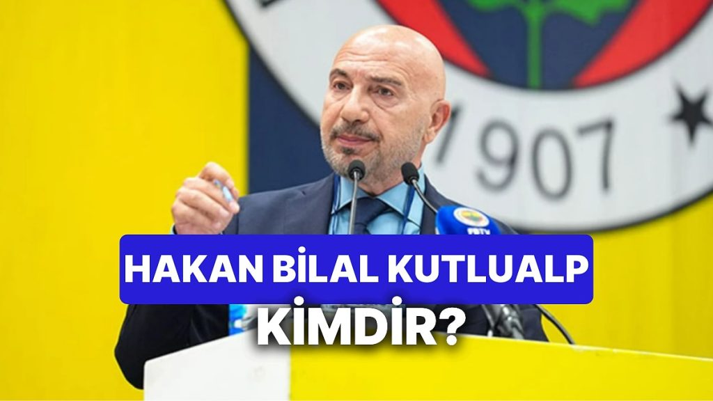 Hakan Bilal Kutlualp Kimdir? Ne İş Yapıyor?