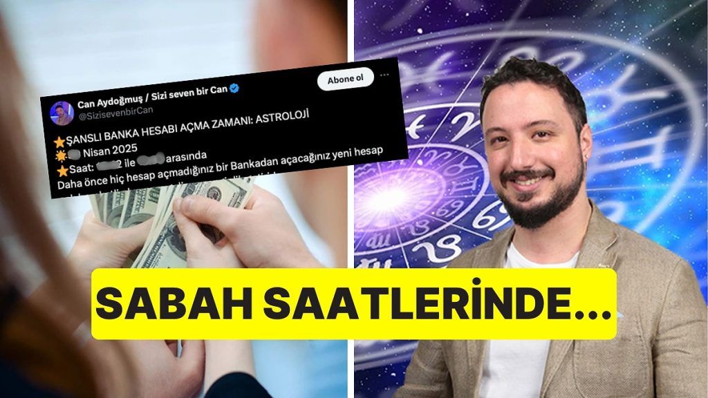 Astrolog Can Aydoğmuş, Banka Hesabı Açmak İçin En Şanslı Zamanı Açıkladı!