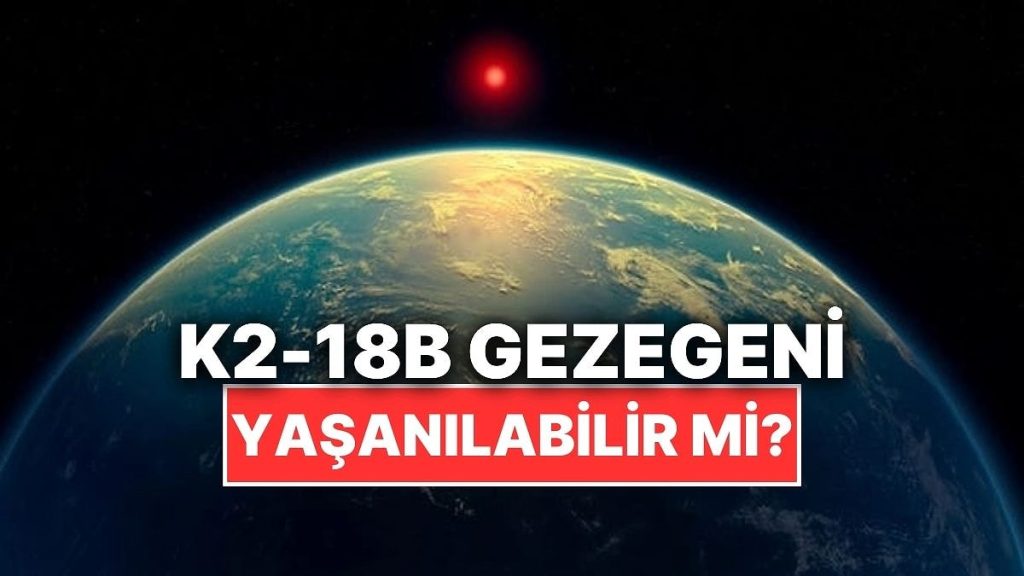 K2-18b Gezegeni Hakkında Bildiklerimiz – Onedio
