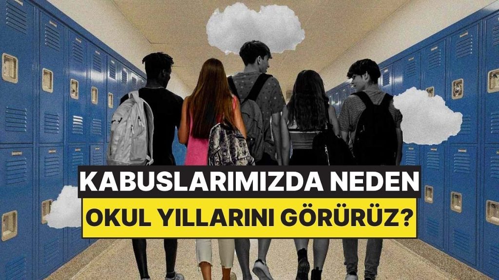 Kabuslarımızda Neden Okul Zamanını Görürüz?