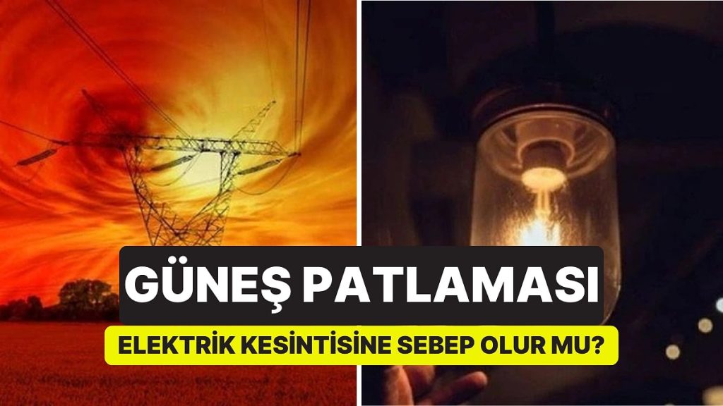 Güneş Patlaması Elektrik Kesintisi Sebebi mi?