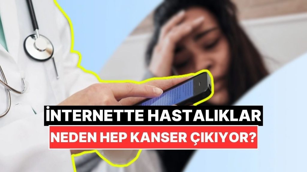 İnternette Hastalıklar Neden Hep Kanser Çıkıyor?