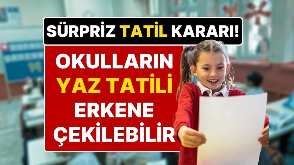 Okulların Yaz Tatili Erkene Çekilecek İddiası: 2025 Kurban Bayramı Tatili Nedeniyle Okullar Erken Kapanabilir!