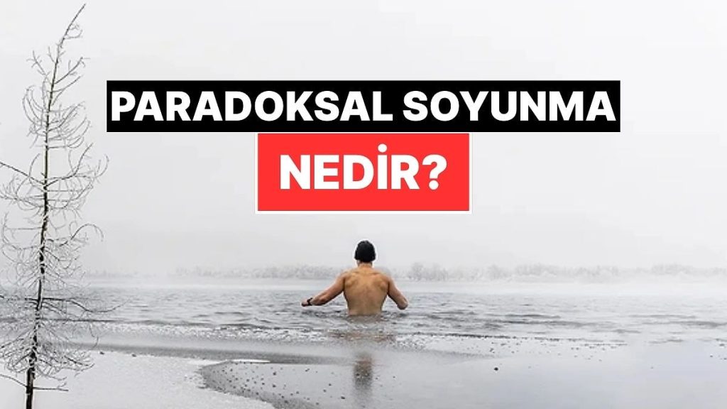 Paradoksal Soyunma Nedir? – Onedio