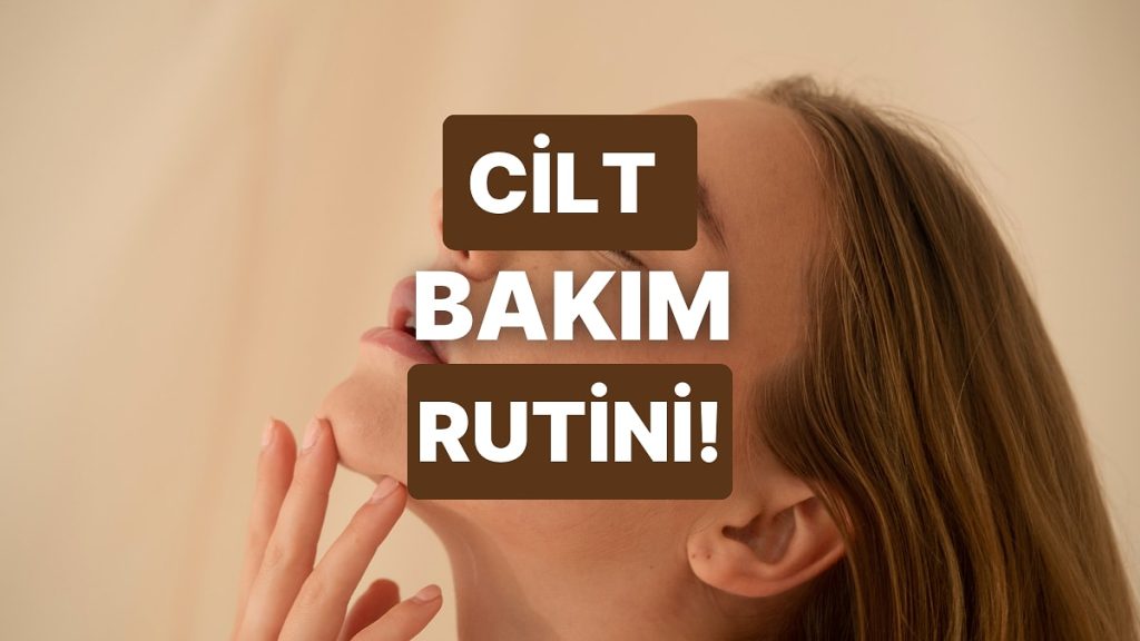 Kesinlikle Cilt Bakımında Olmalı! – Onedio