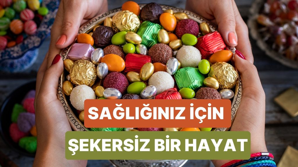 Hayatınızı Değiştirecek! Şekeri Hayatınızdan Çıkartmak İçin 10 Bilimsel Neden
