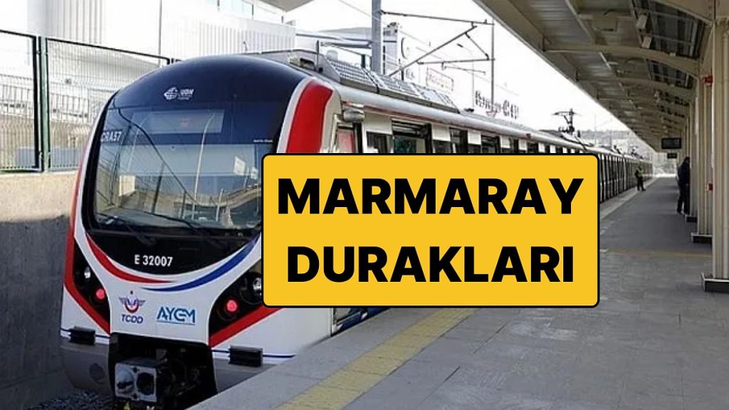 İstanbul Marmaray Durakları ve Saatleri! İşte 2025 Marmaray Güzergahları ve Bilet Ücretleri