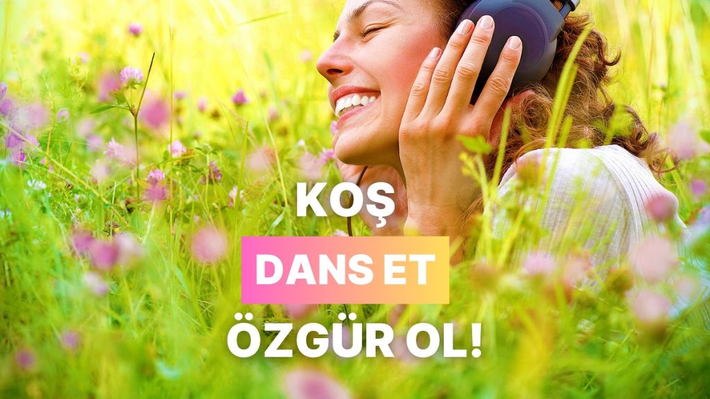 Özgürlük Hissini Yaşatan En İyi Şarkılar
