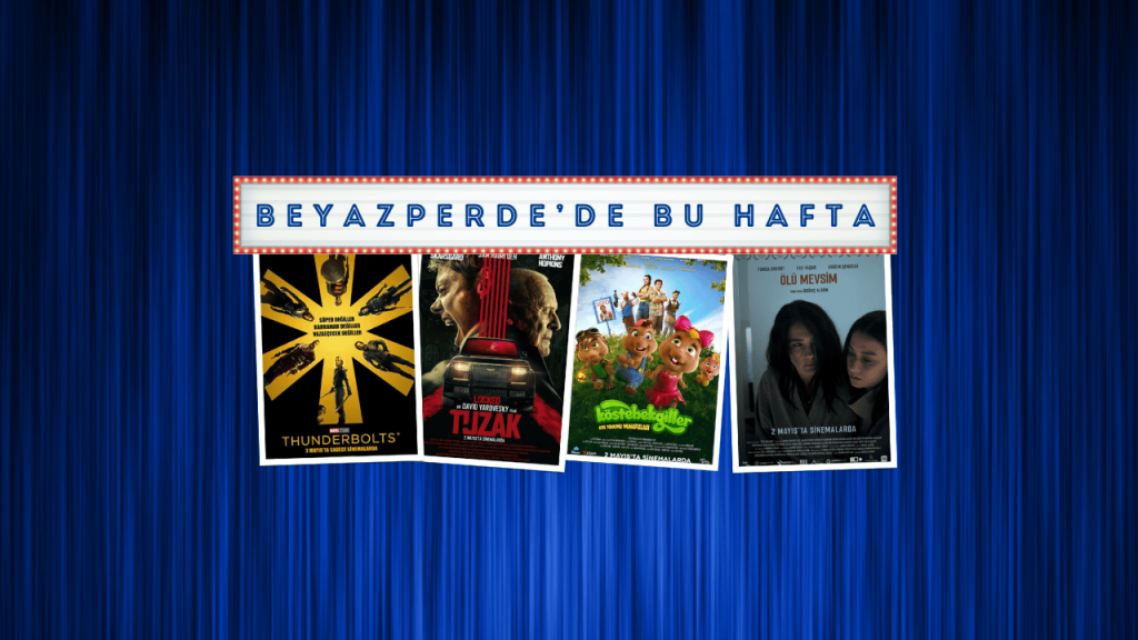 Vizyondaki Filmler: "Thunderbolts*", "Tuzak", "Ölü Mevsim"