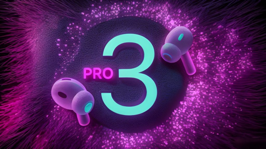 AirPods Pro 3 yakında geliyor! İşte özellikleri
