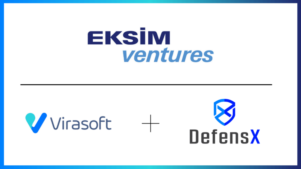 Eksim Ventures, Virasoft ve DefensX’e yatırım yaptı