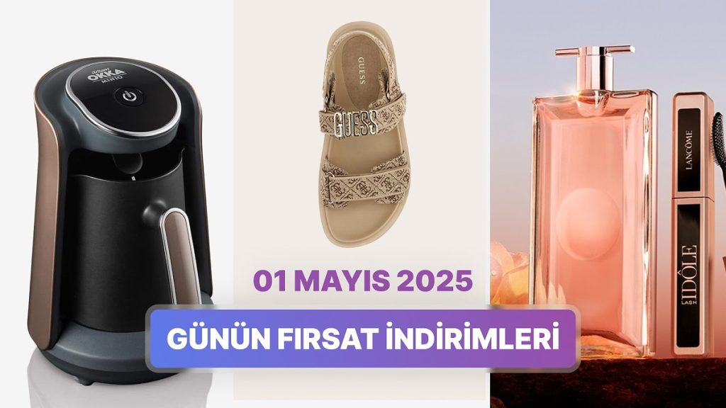 Fırsat İndirimleri Olan Markalar, 1 Mayıs 2025