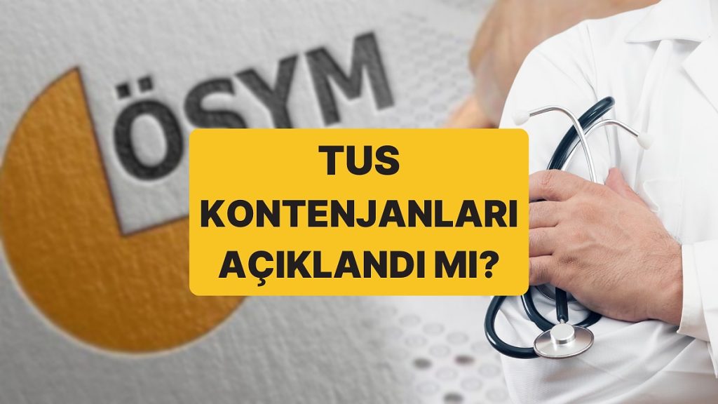 2025 Tus Kontenjanları Belli oldu mu?