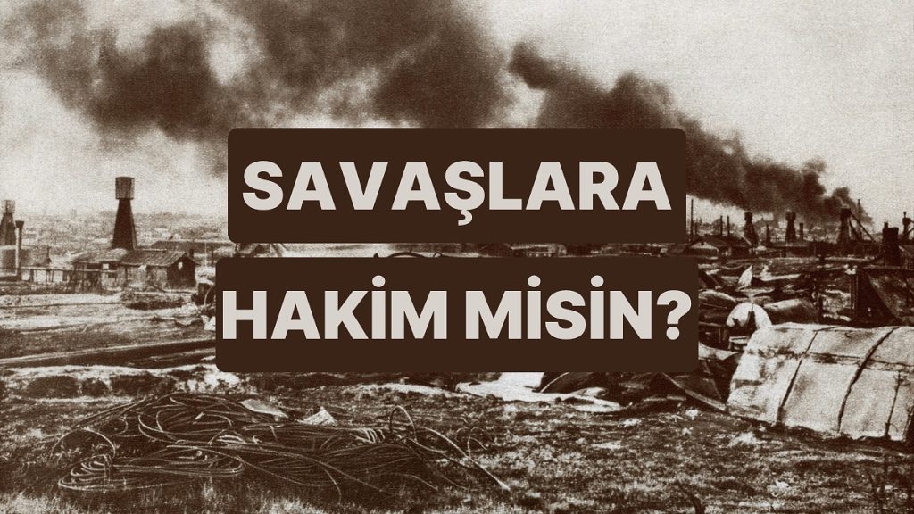 Tarihteki Savaşlara Ne Kadar Hakimsin?