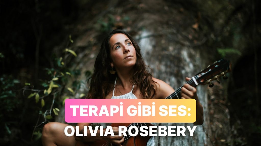 Seni Sakinleştirecek Olivia Rosebery Parçaları