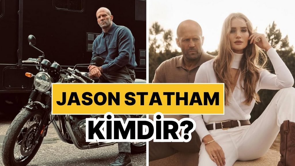Jason Statham Kimdir, Kaç Yaşında?