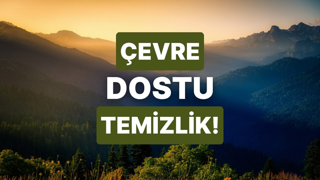 Çevre Dostu Temizlik! – Onedio