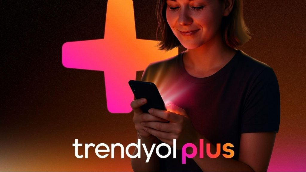 Trendyol’dan uçtan uca sadakat programı: Trendyol Plus