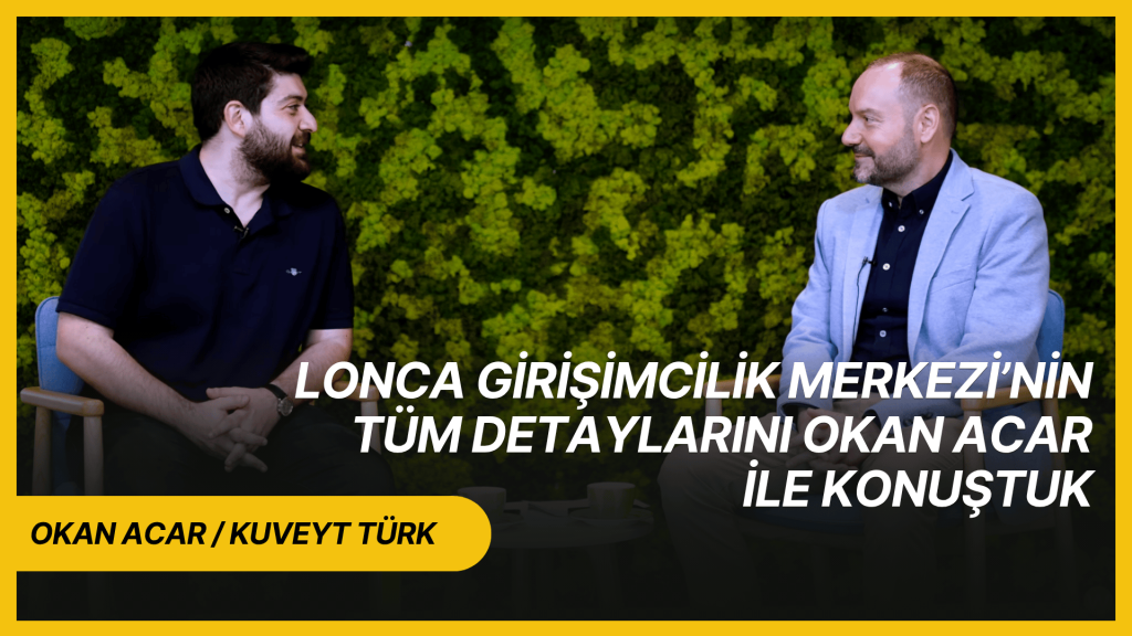 Lonca Girişimcilik Merkezi’nin tüm detaylarını Dr. Okan Acar ile konuştuk