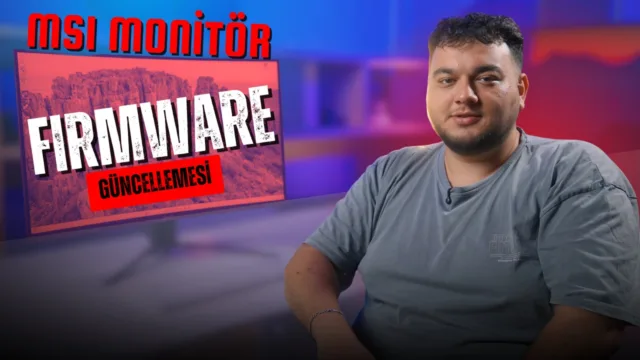 MSI Monitörlerde Firmware Nasıl Güncellenir?