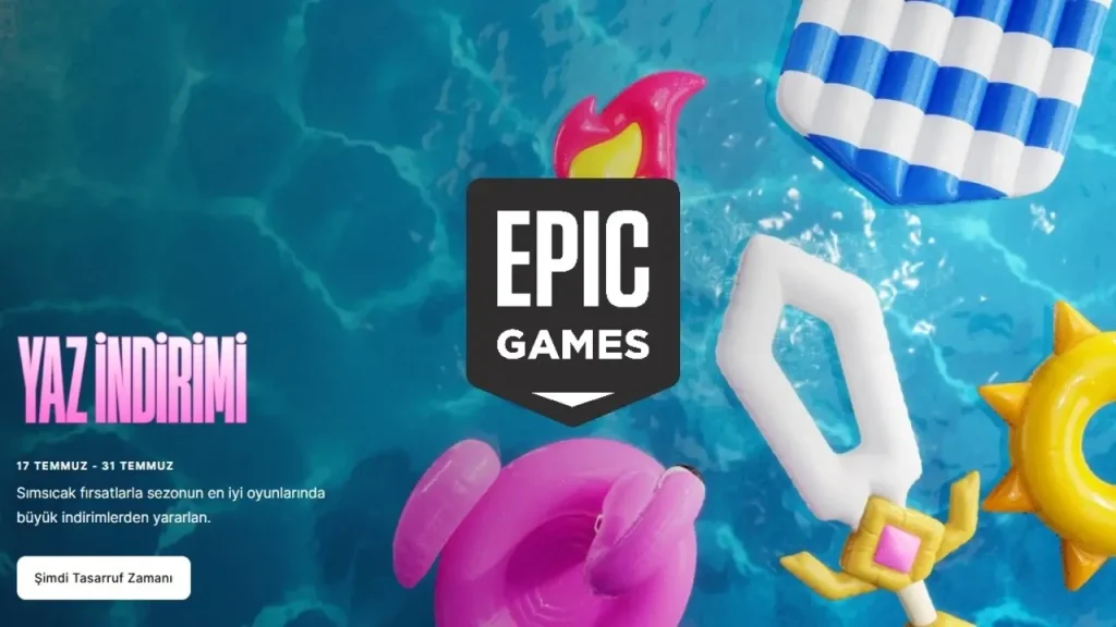 Epic Games Yaz İndirimleri ile karşımızda