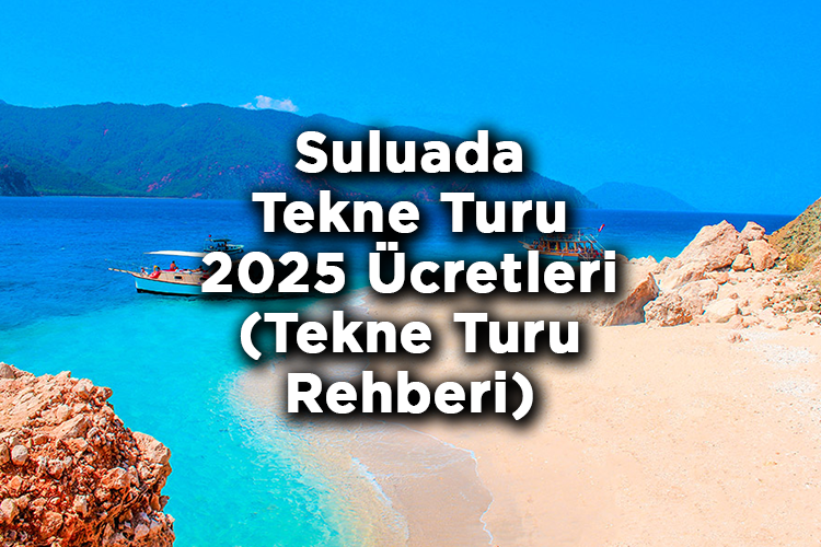 Antalya Tekne Turları Rehberi: Fiyatlar, Rotalar, Tavsiyeler ve Merak Edilenler