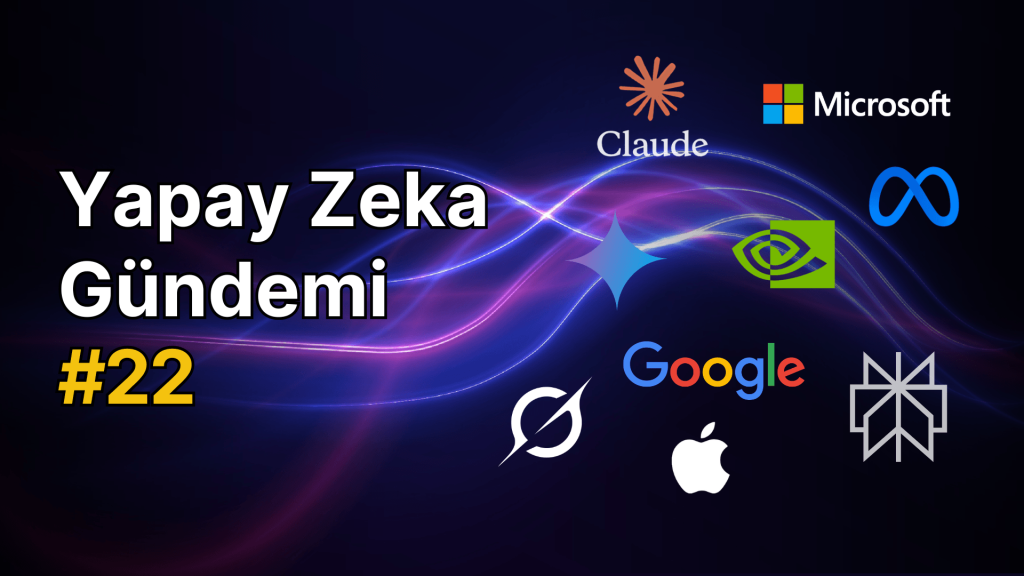 Yapay Zeka Gündemi #22 – Webrazzi