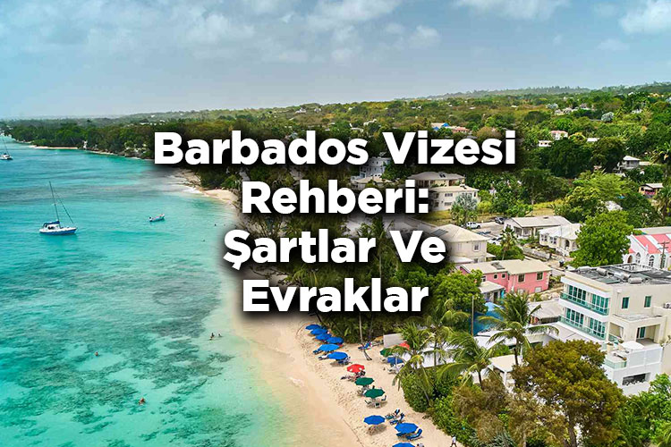 Barbados Vizesi Rehberi: Şartlar Ve Evraklar