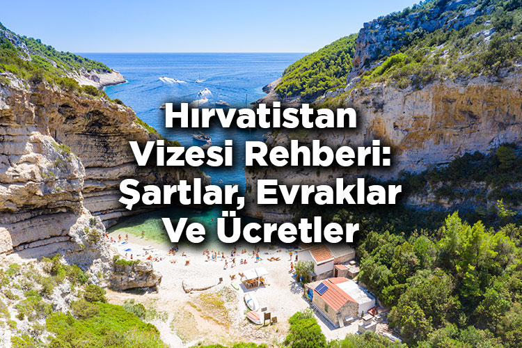 Hırvatistan Vizesi Rehberi: Şartlar, Evraklar Ve Ücretler