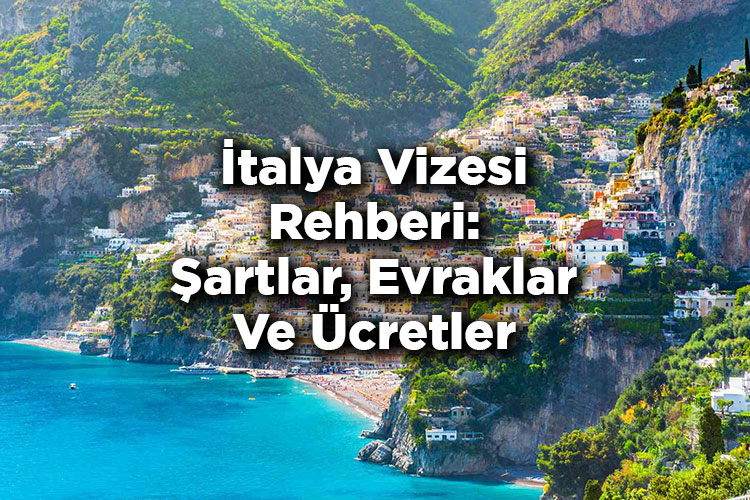 İtalya Vizesi Rehberi: Şartlar, Evraklar Ve Ücretler
