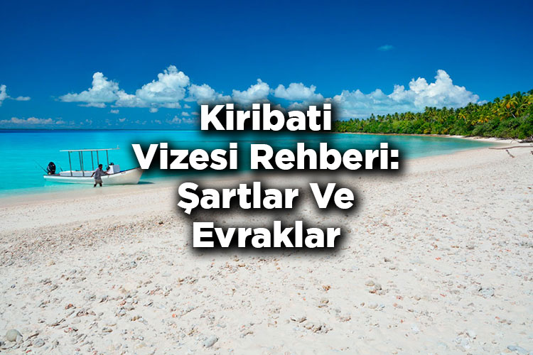 Kiribati Vizesi Rehberi: Şartlar Ve Evraklar