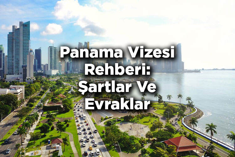 Panama Vizesi Rehberi: Şartlar Ve Evraklar