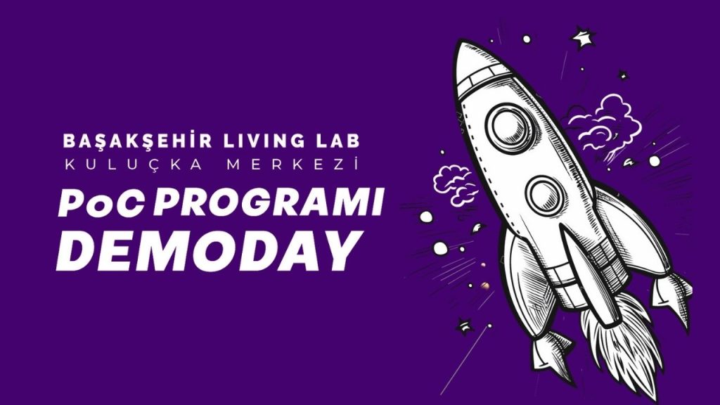 Başakşehir Living Lab’in PoC Odaklı Hızlandırma Programı Demo Day sahnesine çıkan 9 girişim