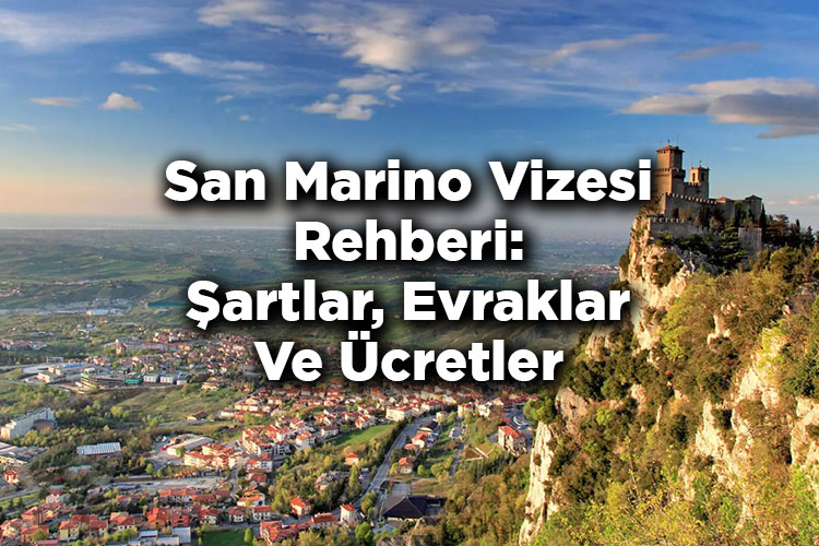 San Marino Vizesi Rehberi: Şartlar, Evraklar Ve Ücretler